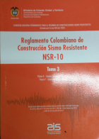 Reglamento colombiano de construcción sismo resistente NSR - 10 /