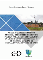 Análisis administrativo y técnico, del modelo de gestión pública para la construcción de la vivienda de interés social, en el distrito especial de Buenaventura: 