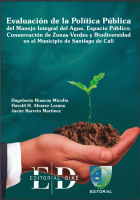 Evaluación de la política pública del manejo integral del agua, espacio público, conservación de zonas verdes y biodiversidad en el municipio de Santiago de Cali /